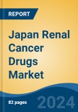 Japan Renal Cancer Drugs Market, By Region, Competition, Forecast & Opportunities, 2020-2030F- Product Image