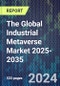 The Global Industrial Metaverse Market 2025-2035 - Product Image