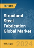 Structural Steel Fabrication Global Market Opportunities and Strategies to 2033- Product Image