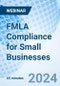 FMLA Compliance for Small Businesses - Webinar (Recorded) - Product Thumbnail Image