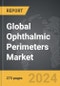 Ophthalmic Perimeters - Global Strategic Business Report - Product Thumbnail Image