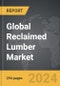 Reclaimed Lumber - Global Strategic Business Report - Product Image