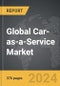 Car-as-a-Service (CaaS) - Global Strategic Business Report - Product Image