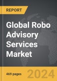 Robo Advisory Services - Global Strategic Business Report- Product Image