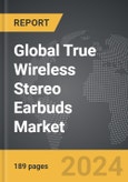 True Wireless Stereo (TWS) Earbuds - Global Strategic Business Report- Product Image