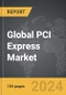 PCI Express - Global Strategic Business Report - Product Thumbnail Image