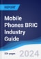 Mobile Phones BRIC (Brazil, Russia, India, China) Industry Guide 2019-2028 - Product Image