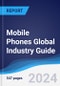 Mobile Phones Global Industry Guide 2019-2028 - Product Image