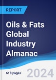 Oils & Fats Global Industry Almanac 2019-2028- Product Image