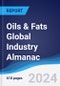 Oils & Fats Global Industry Almanac 2019-2028 - Product Image