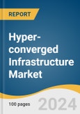 Hyper-converged Infrastructure Market Size, Share & Trends Analysis Report By Component (Hardware, Software), By Enterprise Size, By Application, By End-use, By Region, And Segment Forecasts, 2024 - 2030- Product Image