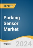 Parking Sensor Market Size, Share & Trends Analysis Report By Technology (Ultrasonic, Electromagnetic), By Installation (OEM, Aftermarket), By Region, And Segment Forecasts, 2024 - 2030- Product Image