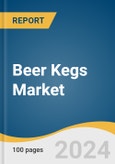 Beer Kegs Market Size, Share & Trends Analysis Report By Material (Steel, Plastic, Others), By Capacity, By Application (Commercial, Residential), By Region, And Segment Forecasts, 2024 - 2030- Product Image