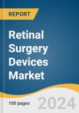 Retinal Surgery Devices Market Size, Share & Trends Analysis Report By Product, By Application (Diabetic Retinopathy, Retinal Detachment, Epiretinal Membrane, Macular Hole, Other), By End Use, By Region, And Segment Forecasts, 2024 - 2030- Product Image