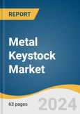 Metal Keystock Market Size, Share & Trends Analysis Report By Material (Steel, Aluminum, Brass, Other Materials), By Region (North America, Europe, Asia Pacific, Central & South America, Middle East & Africa), And Segment Forecasts, 2024 - 2030- Product Image