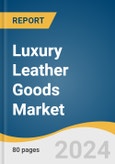 Luxury Leather Goods Market Size, Share & Trends Analysis Report By Product, By Distribution Channel (Exclusive Brand Outlets, Specialty Stores, Online, Airports, Others), By Region, And Segment Forecasts, 2024 - 2030- Product Image