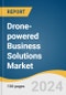 Drone-powered Business Solutions Market Size, Share & Trends Analysis Report By Type (Fixed Wing, Rotary Blade, Hybrid), By Application, By Region, And Segment Forecasts, 2024 - 2030 - Product Thumbnail Image