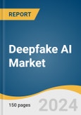 Deepfake AI Market Size, Share & Trends Analysis Report By Component (Software, Service), By Type (Image Deepfake, Video Deepfake), By Technology (Recurrent Neural Networks, NLP, GANs), By Vertical, By Region, And Segment Forecasts, 2024 - 2030- Product Image