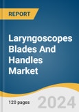 Laryngoscopes Blades And Handles Market Size, Share & Trends Analysis Report By Type (Rigid Laryngoscopes, Flexible Laryngoscopes), By End Use (Hospitals, Ambulatory Surgery Centers), By Region, And Segment Forecasts, 2024 - 2030- Product Image