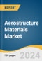 Aerostructure Materials Market Size, Share & Trends Analysis Report By Material (Composites, Alloys & Super Alloys), By End-use (Commercial, Unmanned Aerial Vehicles, Business & General Aviation), By Region, And Segment Forecasts, 2024 - 2030 - Product Thumbnail Image