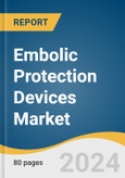 Embolic Protection Devices Market Size, Share & Trends Analysis Report By Product (Distal Occlusion Devices, Proximal Occlusion Devices, Distal Filters), By Application, By Region, And Segment Forecasts, 2024 - 2030- Product Image