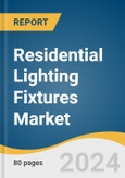 Residential Lighting Fixtures Market Size, Share & Trends Analysis Report By Product (Ceiling, Pendant & Chandeliers, Wall Mounted), By Source, By Distribution Channel, By Region, And Segment Forecasts, 2024 - 2030- Product Image