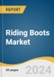 Riding Boots Market Size, Share & Trends Analysis Report By Product, (Sports & Race Boot, Cruising & Touring Boot, Adventure & Dual Sport Boot), By Distribution Channel, By Region, And Segment Forecasts, 2024 - 2030 - Product Thumbnail Image