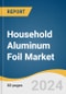 Household Aluminum Foil Market Size, Share & Trends Analysis Report By Product (Printed And Unprinted), By Distribution Channel (Hypermarkets & Supermarkets, Convenience stores, Online), By Region, And Segment Forecasts, 2024 - 2030 - Product Image