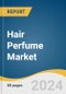 Hair Perfume Market Size, Share & Trends Analysis Report By Product (Floral, Fruity), By Application (Men, Women), By Distribution Channel (Hypermarkets & Supermarkets, Specialty Stores), By Region (North America, Europe), And Segment Forecasts, 2024 - 2030 - Product Thumbnail Image