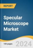 Specular Microscope Market Size, Share & Trends Analysis Report By End-use, (Hospitals, Eye Banks, Opthalmic Clinics), By Region, And Segment Forecasts, 2024 - 2030- Product Image