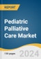 Pediatric Palliative Care Market Size, Share & Trends Analysis Report By Disease Condition (HIV, Injury, Poisoning, And External Causes), By Provider, By Region, And Segment Forecasts, 2024 - 2030 - Product Image