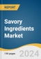 Savory Ingredients Market Size, Share and Trends Analysis by Product, Source (Natural, Synthetic), Form (Powder, Liquid, Paste), Application (Food, Pet Food, Others), End-use, and Region 2024-2030 - Product Image