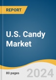 U.S. Candy Market Size, Share & Trends Analysis Report By Type (Chocolate, Non-chocolate), By Distribution Channel (Supermarkets & Hypermarkets, Online Channels), And Segment Forecasts, 2024 - 2030- Product Image