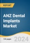 ANZ Dental Implants Market Size, Share & Analysis Report By Type (Zirconium, Titanium), And Segment Forecasts, 2024 - 2030 - Product Thumbnail Image