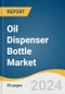 Oil Dispenser Bottle Market Size, Share & Trends Analysis Report By Product (Smart/Electric, Conventional), By Material (Glass, Plastic, Metal), By Distribution Channel (Online, Offline), By Region, And Segment Forecasts, 2024 - 2030 - Product Thumbnail Image