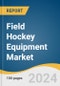 Field Hockey Equipment Market Size, Share & Trends Analysis Report By Product (Gears and Accessories, Equipment), By Distribution Channel (Online Houses, Specialty & Sports Shops), By Region, And Segment Forecasts, 2024 - 2030 - Product Thumbnail Image