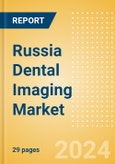 Russia Dental Imaging Market Outlook to 2033 - Dental Cameras and Digital Caries Detection Devices- Product Image