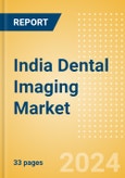 India Dental Imaging Market Outlook to 2033 - Dental Cameras and Digital Caries Detection Devices- Product Image