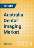 Australia Dental Imaging Market Outlook to 2033 - Dental Cameras and Digital Caries Detection Devices- Product Image