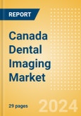 Canada Dental Imaging Market Outlook to 2033 - Dental Cameras and Digital Caries Detection Devices- Product Image