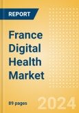 France Digital Health Market Outlook to 2033 - Electronic Health Records, Regulatory Approved Apps and Telehealth- Product Image