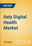 Italy Digital Health Market Outlook to 2033 - Electronic Health Records, Regulatory Approved Apps and Telehealth- Product Image