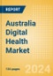 Australia Digital Health Market Outlook to 2033 - Electronic Health Records, Regulatory Approved Apps and Telehealth - Product Image