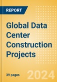 Project Insight - Global Data Center Construction Projects (Q2 2024)- Product Image