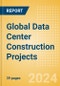 Project Insight - Global Data Center Construction Projects (Q2 2024) - Product Image