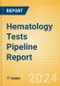 Hematology Tests Pipeline Report including Stages of Development, Segments, Region and Countries, Regulatory Path and Key Companies, 2024 Update - Product Thumbnail Image