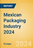 Opportunities in the Mexican Packaging Industry 2024- Product Image