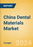 China Dental Materials Market Outlook to 2033 - Bonding Agent Kits, Dental Cement Kits and Dental Impression Materials- Product Image