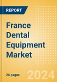 France Dental Equipment Market Outlook to 2033 - Dental Light Cure Equipment- Product Image