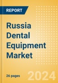 Russia Dental Equipment Market Outlook to 2033 - Dental Light Cure Equipment- Product Image